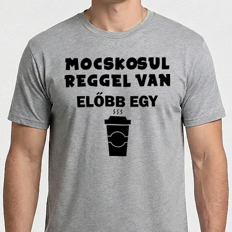 Férfi Imperial póló - MOCSKOSUL REGGEL VAN, ELŐBB EGY KÁVÉ