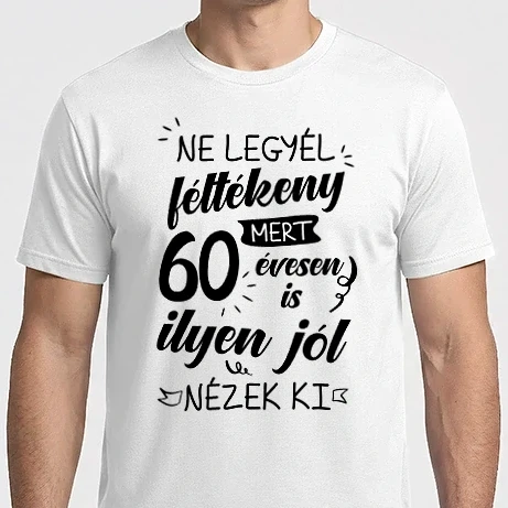 Férfi Imperial póló - Ne Legyél Féltékeny (60 év)