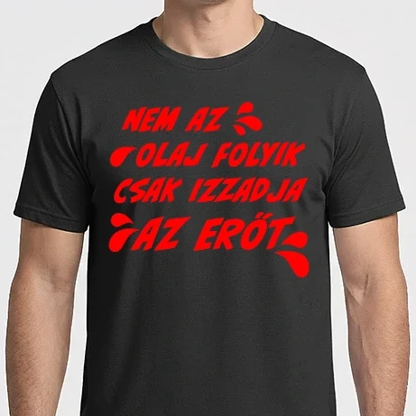 Férfi Imperial póló - Nem az olaj folyik, csak izzadja az erőt