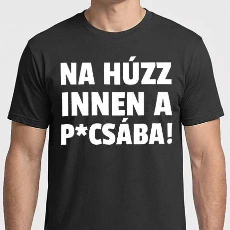 Férfi Imperial póló - NA HÚZZ INNEN A P*CSÁBA