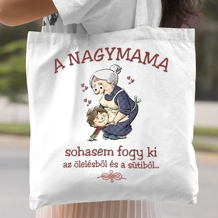 Vászontáska - A nagymama sohasem fogy ki az ölelésből és a sütiből