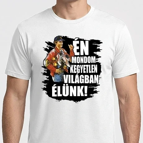 Férfi Imperial póló - Terence Hill - Én mondom kegyetlen világban élünk - Nyomás utána