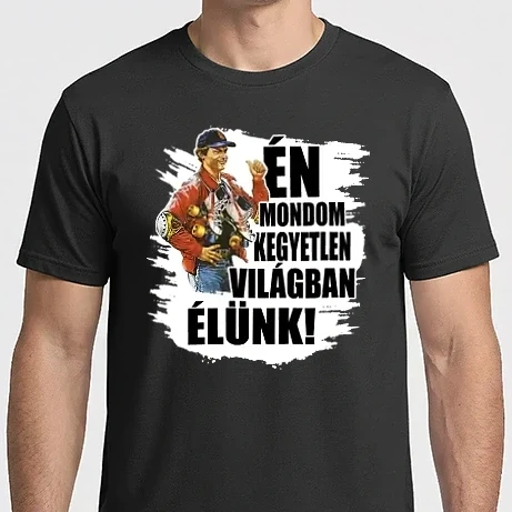 Férfi Imperial póló - Terence Hill - Én mondom kegyetlen világban élünk!