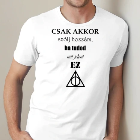 Férfi prémium fit kerek nyakú póló - Csak akkor szólj hozzám - Harry Potter