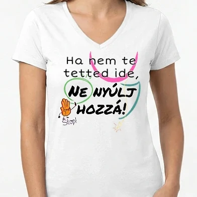 Női V-nyakú póló - Ha nem te tetted ide, ne nyúlj hozzá