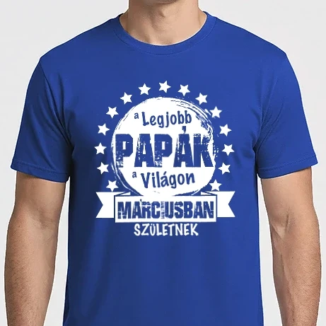 Férfi Imperial póló - A legjobb PAPÁK a világon MÁRCIUSban születnek