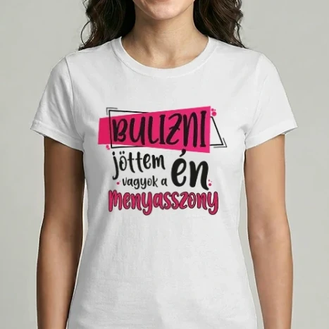 Női Imperial póló - Bulizni jöttem , én vagyok a manyasszony