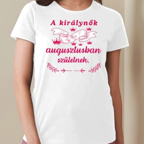 Női prémium kerek nyakú póló  - Szülinap királynők augusztus