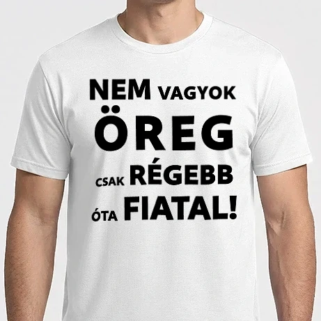 Férfi Imperial póló - Nem vagyok öreg, csak régebb óta fiatal!