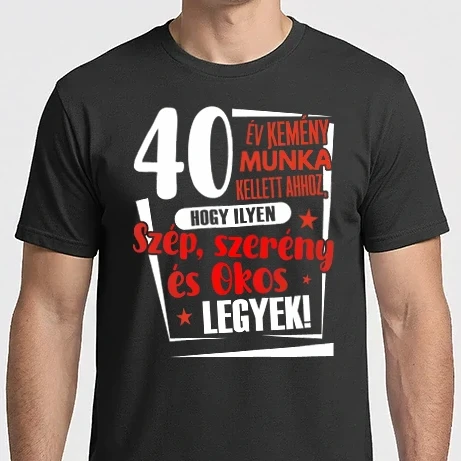 Férfi Imperial póló - 40 év kemény munka kellett ahhoz, hogy ilyen szép legyek