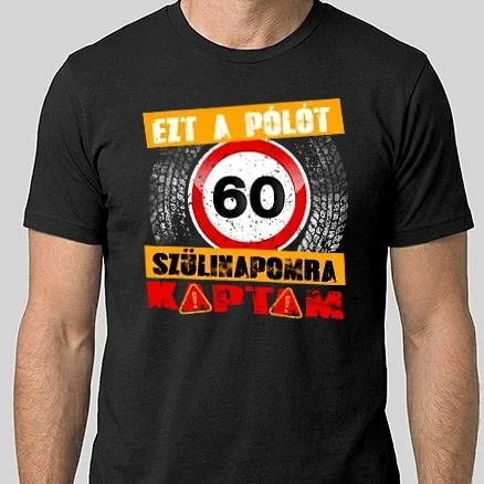 Férfi Alap póló - Ezt a pólót a 60 szülinapomra kaptam