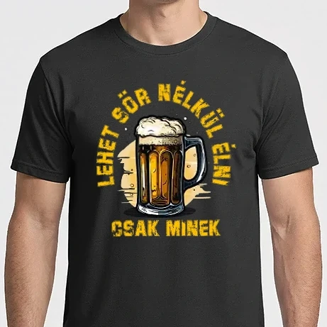 Férfi Imperial póló - LEHET SÖR NÉLKÜL ÉLNI CSAK MINEK