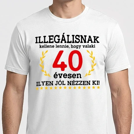 Férfi Imperial póló - Illegálisnak kellene lennie, hogy valaki 40 évesen ilyen jól nézzen ki
