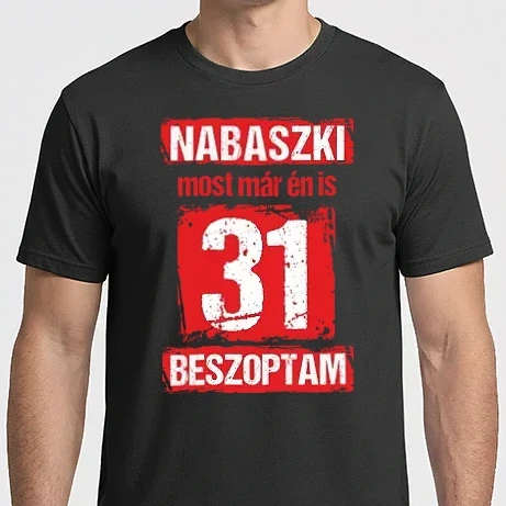 Férfi Imperial póló - NABASZKAI MOST MÁR ÉN IS BESZOPTAM 31 ÉVES VAGYOK
