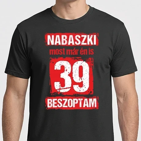 Férfi Imperial póló - NABASZKAI MOST MÁR ÉN IS BESZOPTAM 39 ÉVES VAGYOK