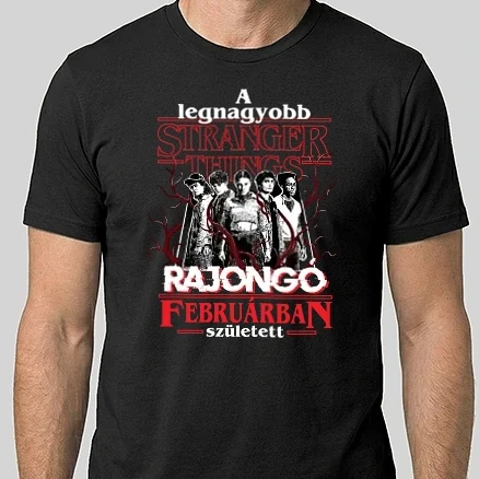 Férfi Alap póló - A legnagyobb Stranger Things rajongó Februárban született
