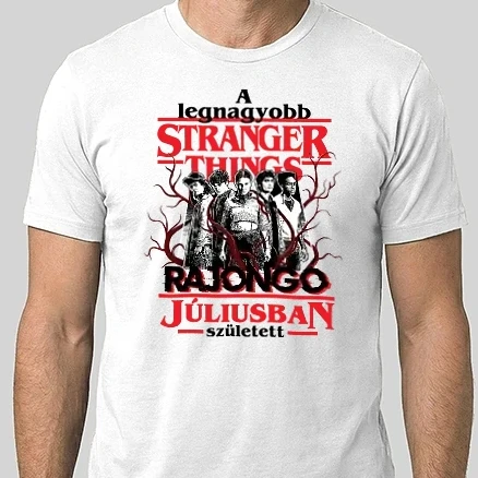 Férfi Alap póló - A legnagyobb Stranger Things rajongó Júliusban született