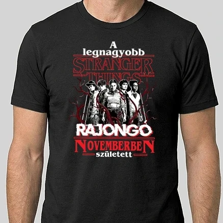 Férfi Alap póló - A legnagyobb Stranger Things rajongó Novemberben született