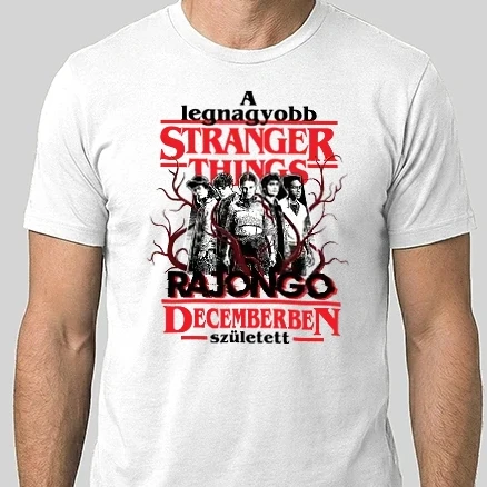 Férfi Alap póló - A legnagyobb Stranger Things rajongó Decemberben született