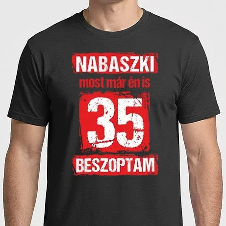 Férfi Imperial póló - NABASZKAI MOST MÁR ÉN IS BESZOPTAM 35 ÉVES VAGYOK