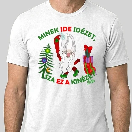 Férfi Alap póló - Manó Apó Idézet Minek Ide