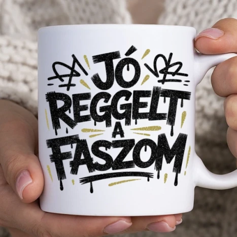 Fehér bögre - Jó reggelt a faszom bögre