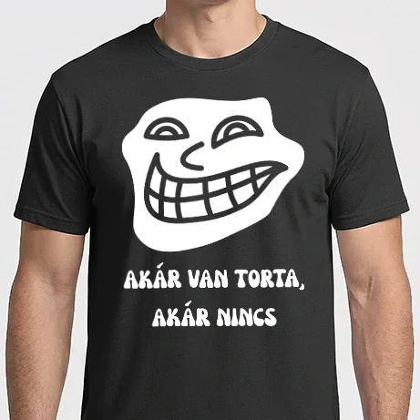 Férfi Imperial póló - Akár van torta, akár nincs - Troll - Szülinapi ajándék - szülinapi minta - születésnapi ajándék