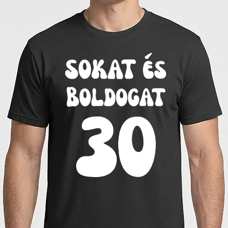 Férfi Imperial póló - Sokat és boldogat 30 - 30 éves - szülinapi minta - születésnapi minta - szülinapi ajándék - születésnapi ajándék