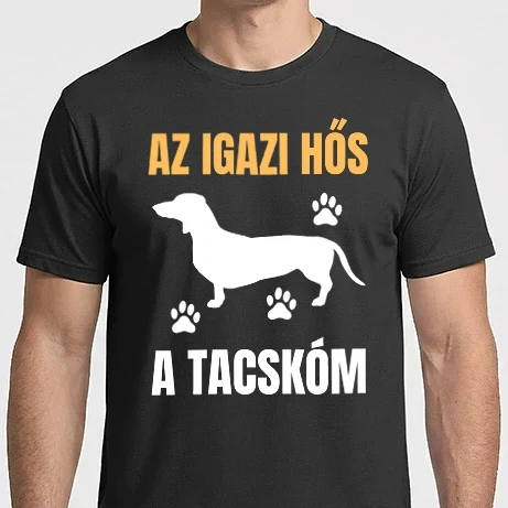 Férfi Imperial póló - Az igazi hős a tacskóm - realitás - bölcsesség - szóvicc - élet