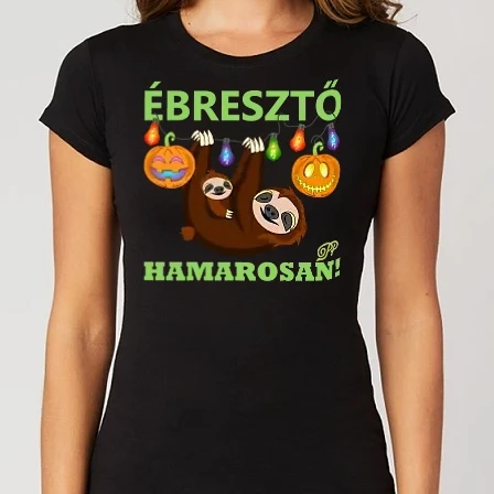 Női Alap póló - Ébresztő Hamarosan Halloweeni