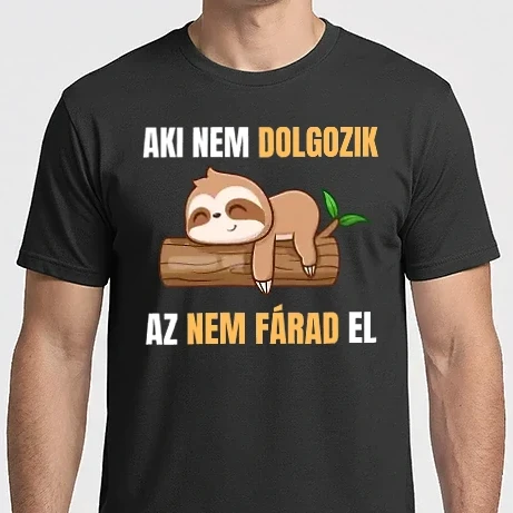 Férfi Imperial póló - Aki nem dolgozik az nem fárad el! - fáradság - relax - pihenés - élet