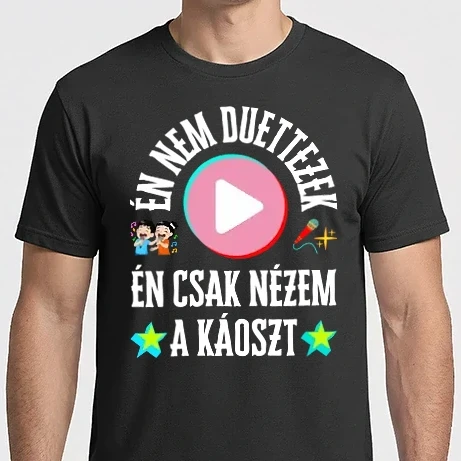 Férfi Imperial póló - ÉN NEM DUETTEZEK ÉN CSAK NÉZEM A KÁOSZT
