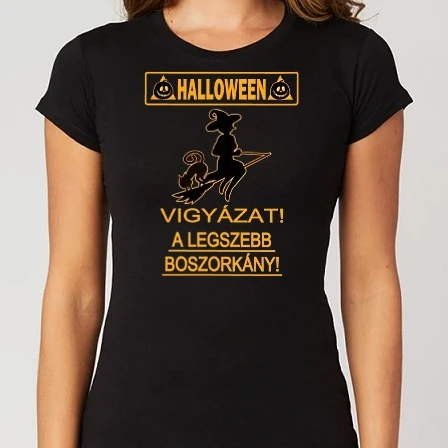 Női Alap póló - Vigyázat Legszebb Boszorkány