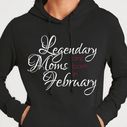 Női kapucnis pulcsi - Legendary Moms are born in February