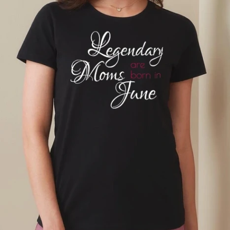 Női prémium kerek nyakú póló  - Legendary Moms are born in June