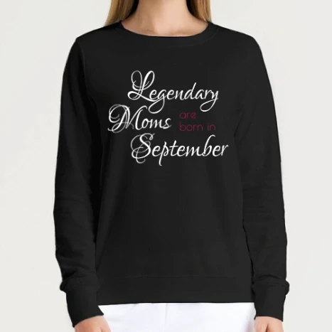 Női kerek nyakú pulcsi - Legendary Moms are born in September