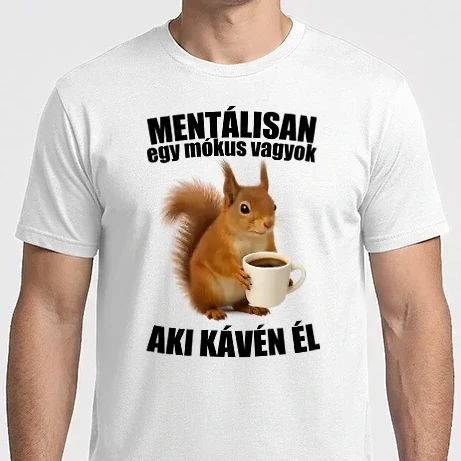 Férfi Imperial póló - Mentálisan egy mókus vagyok aki kávén él