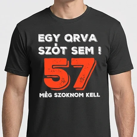 Férfi Imperial póló - EGY QRVA SZÓT SEM, MÉG SZOKNOM KELL, 57 ÉVES SZÜLETÉSNAPRA