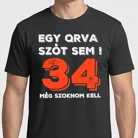Férfi Imperial póló - EGY QRVA SZÓT SEM, MÉG SZOKNOM KELL, 34 ÉVES SZÜLETÉSNAPRA