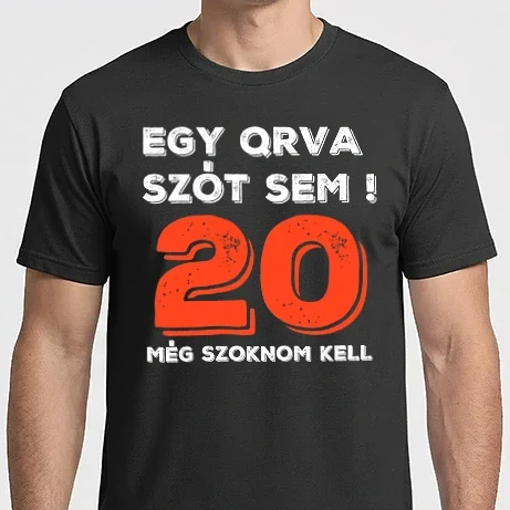 Férfi Imperial póló - EGY QRVA SZÓT SEM, MÉG SZOKNOM KELL, 20 ÉVES SZÜLETÉSNAPRA
