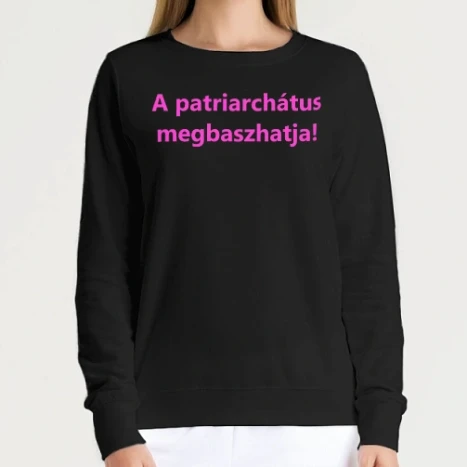 Női kerek nyakú pulcsi - patriarchátus.pink