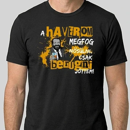 Férfi Alap póló - Bud Spencer - Rabló Pandúr - A haverom meg fog nősülni, csak berúgni jöttem - feketére