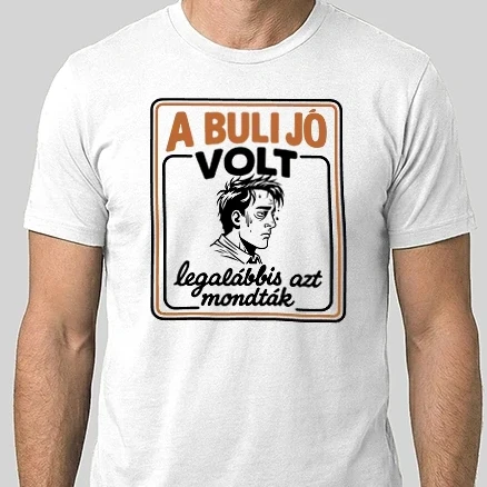 Férfi Alap póló - Buli utánra! (Retro-Férfi)
