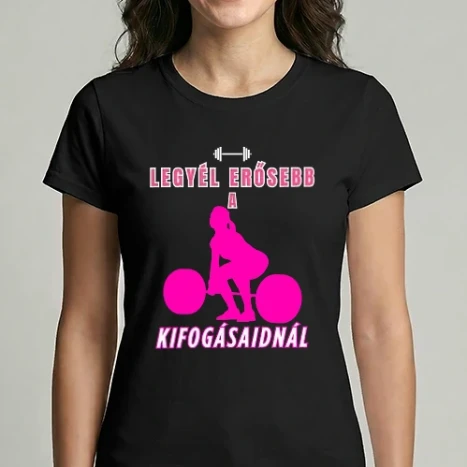 Női Imperial póló - Legyél erősebb a kifogásaidnál - motivációs minta nőknek edzéshez, konditerembe