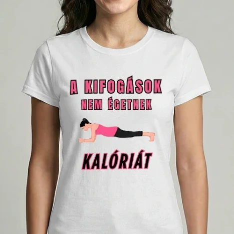 Női Imperial póló - A kifogások nem égetnek kalóriát - Motivációs minta tornához, edzéshez