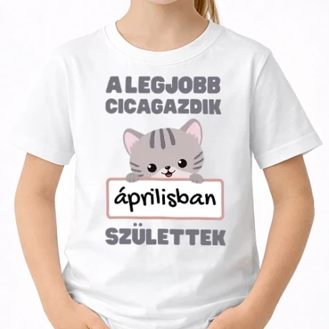 Uniszex gyerek Póló - A legjobb cicagazdik áprilisban születtek