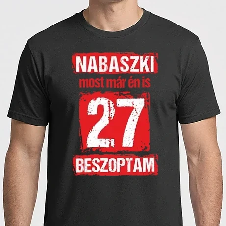 Férfi Imperial póló - NABASZKAI MOST MÁR ÉN IS BESZOPTAM 27 ÉVES VAGYOK