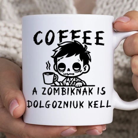 Fehér bögre - Kávé Zombiknak