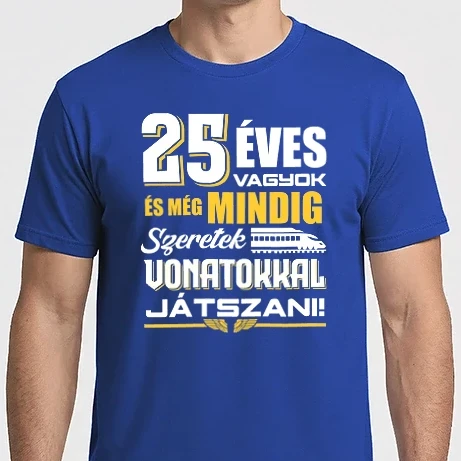 Férfi Imperial póló - Még mindig szeretek vonatokkal játszani 25 éves