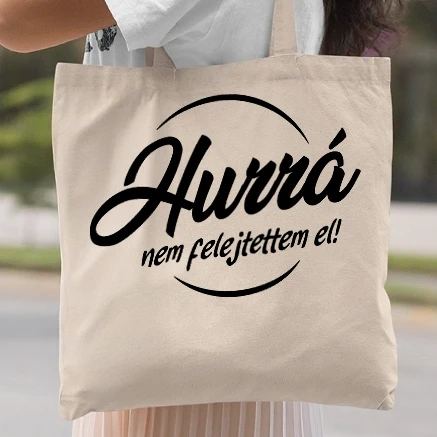 Vászontáska - Hurrá nem felejtettem el a vászontáskát